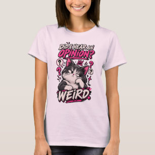 Habe ich eine Meinung gehört Verrücktes lustiges K T-Shirt