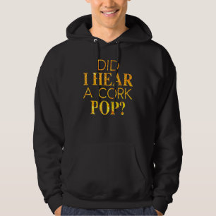 Habe ich einen Cork Pop Männer Frauen trinken Betr Hoodie