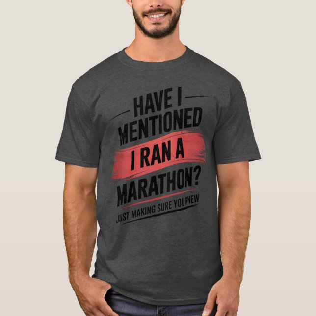 Habe ich erwähnt, dass ich einen Marathon lustig g T-Shirt (Vorderseite)