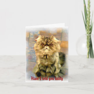 Habe ich es dir in letzter Zeit gesagt? . . Karte