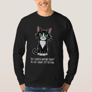 Habe ich heute irgendjemanden gekratzt Sarcastic C T-Shirt