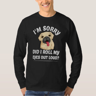 Habe ich meine Augen nach draußen gerollt Lustig s T-Shirt