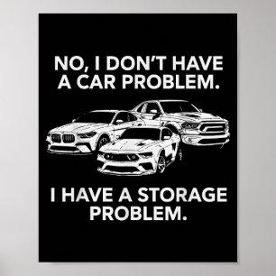Habe kein Auto Problem habe ein Lagerproblem Poster