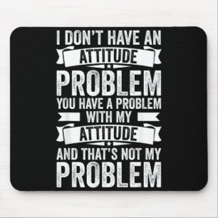 Habe Kein Einstellungsproblem Lustiger Sarkasmus M Mousepad