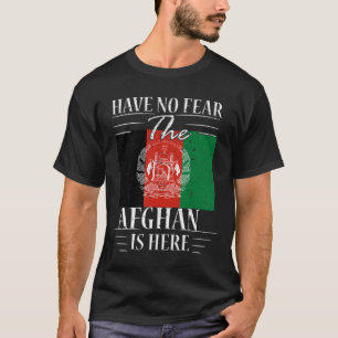 Habe keine Angst, dass der Afghane hier ist T-Shirt