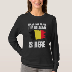 Habe Keine Angst Der Belgier Ist Hier Belgien Flag T-Shirt