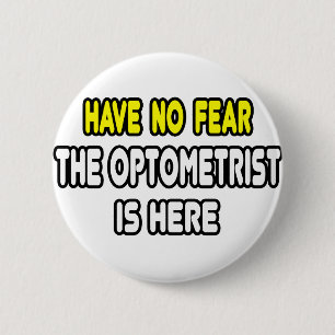 Habe keine Angst, der Optometriker ist hier Button