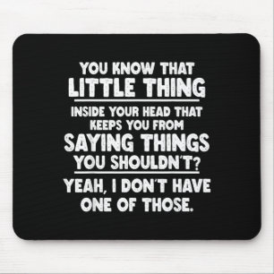 Habe keinen davon sagen Lustig Sarkastisch Mousepad