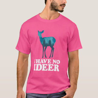 Habe keinen ideen lustigen Niedlichen Hirsch Lover T-Shirt
