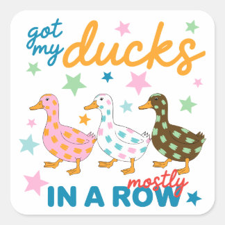 Habe meine Enten größtenteils in einer Reihe Lusti Quadratischer Aufkleber