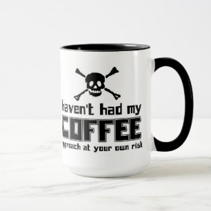 Habe meinen Kaffee noch nicht getrunken - Tasse