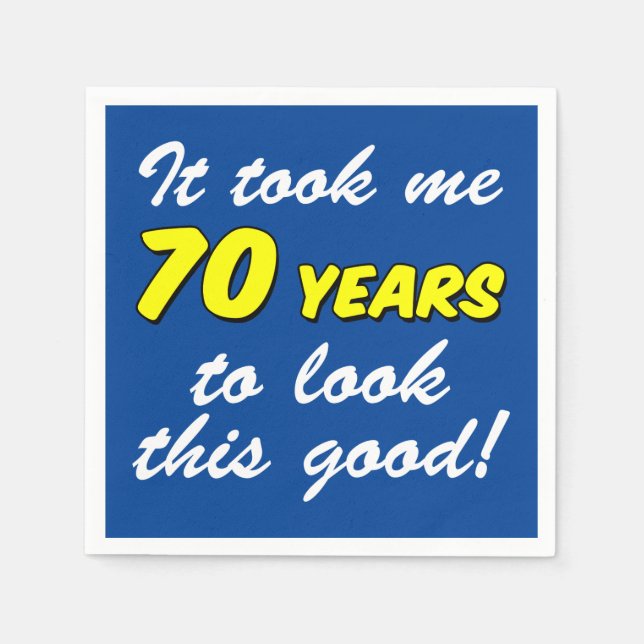 Habe mich 70 Jahre sehen, so gut Blue Napkins Serviette (Vorderseite)