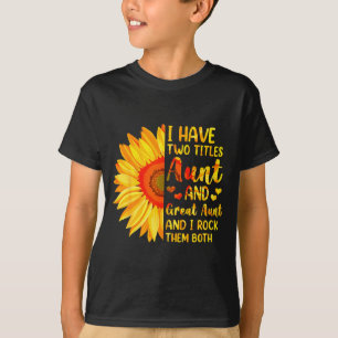 Habe zwei Titel Tante und Großtante Sonnenblume T-Shirt