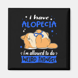 Haben Alopezie Ich bin erlaubt, seltsame Dinge zu  Magnet