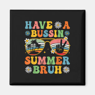 Haben einen Bussin Summer Bruh Ende der Schule Sun Magnet