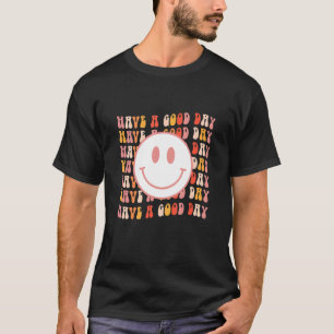 Haben einen guten Tag Retro Groovy und Blume ästhe T-Shirt