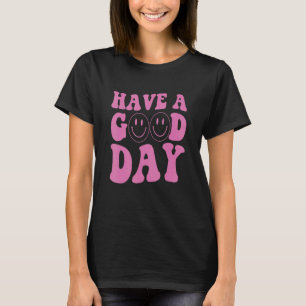 Haben einen guten Tag Retro Lächeln Gesicht glückl T-Shirt