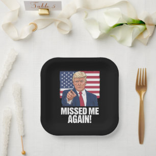 Haben mich wieder verpasst, Sie haben Trump 2024 W Pappteller