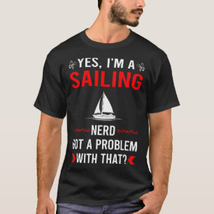Haben Problem Segeln Segler T-Shirt