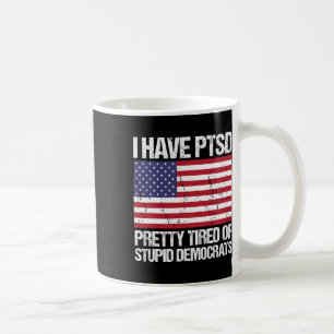 Haben Ptsd Hübsch müde von duistischen Demokraten Kaffeetasse