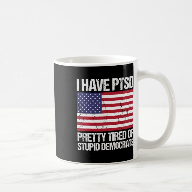 Haben Ptsd Hübsch müde von duistischen Demokraten Kaffeetasse (Rechts)