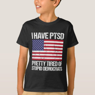 Haben Ptsd Hübsch müde von duistischen Demokraten T-Shirt