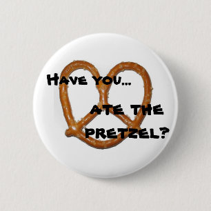 Haben Sie… aßen die Brezel? Button