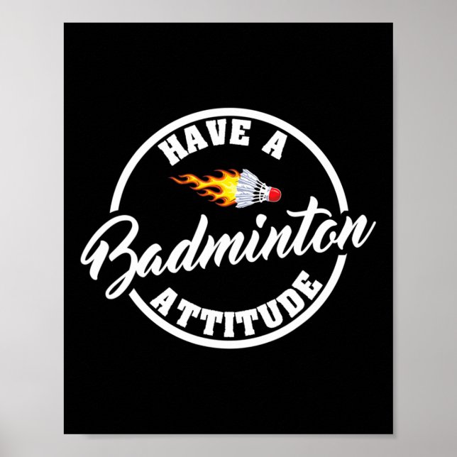 Haben Sie Badminton Attitude Funny Badminton Poster (Vorne)