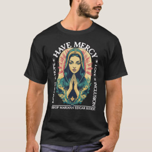 Haben Sie Barmherzigkeit, Bischof Mariann Edgar Bu T-Shirt