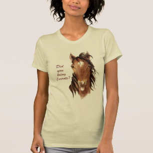 Haben Sie Carrots Humorales Pferdeziffer mitgebrac T-Shirt