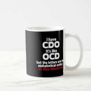 Haben Sie Cdo - es ist wie bei Ocd, aber die Buchs Kaffeetasse
