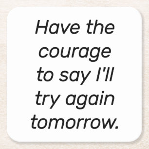 Haben Sie den Mut Papier Untersetzer