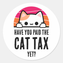 HABEN SIE DEN Spaß DER KATZSTEUER BEZAHLT? Runder Aufkleber