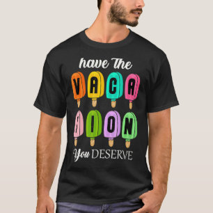 Haben Sie den Urlaub, den Sie verdienen Sprichwort T-Shirt