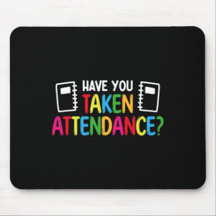 Haben Sie die Anwesenheit aufgenommen - Anwesenhei Mousepad
