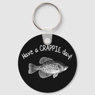 "HABEN SIE EIN CRAPPIE-TAGES" - CRAPPIE-FISCHEN SCHLÜSSELANHÄNGER