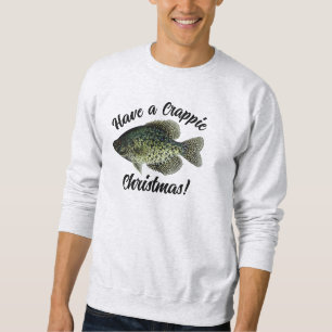 Haben Sie ein Crappie Weihnachten Sweatshirt