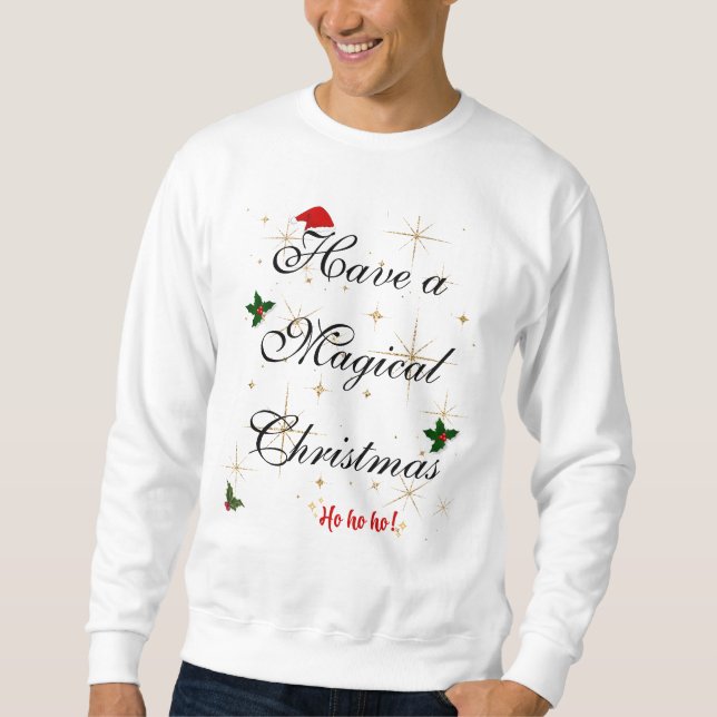 Haben Sie ein magisches Weihnachtspulli Sweatshirt (Vorderseite)