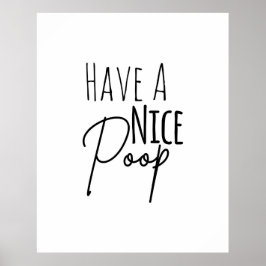 Haben Sie ein schönes Gekackt Humorvolles Badezimm Poster