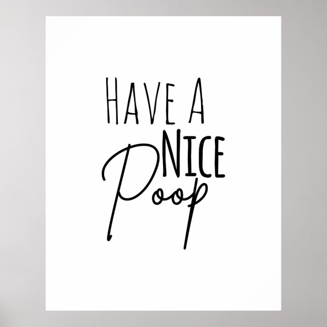 Haben Sie ein schönes Gekackt Humorvolles Badezimm Poster (Vorne)