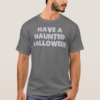 Haben Sie ein Spuk Halloween T-Shirt