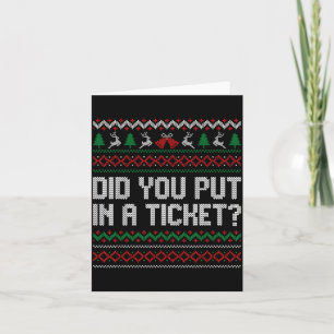 Haben Sie ein Ticket eingegeben Hässlicher Weihnac Karte