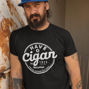 Haben Sie ein Vintages Cigar Funny Zitat T-Shirt