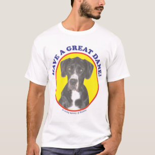 Haben Sie eine Deutsche Dogge! T-Shirt