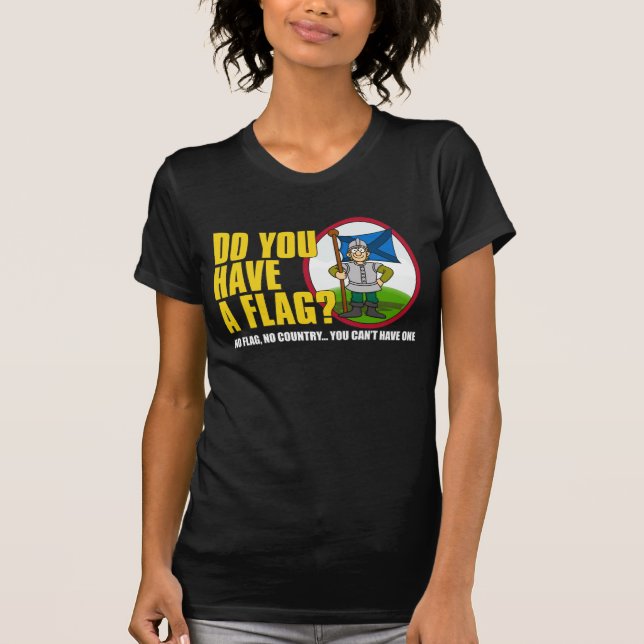Haben Sie eine Flagge? Shirt 3 (Vorderseite)