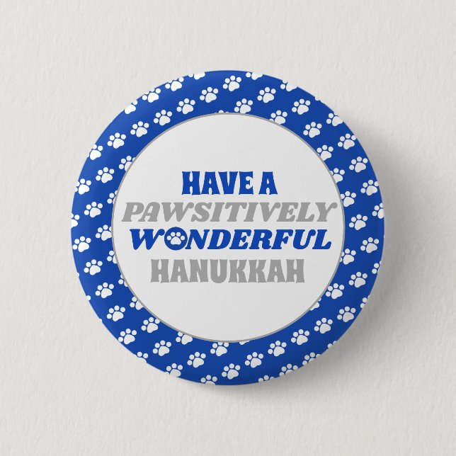 Haben Sie eine pawsitiv wunderbare Hanukka Button (Vorderseite)