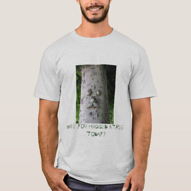 Haben Sie einen Baum heute umarmt? T-Shirt (Vorderseite)