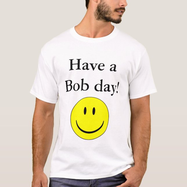 Haben Sie einen Bobtag! T-Shirt (Vorderseite)