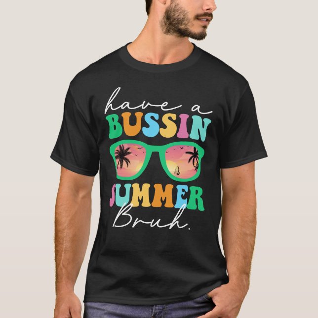 Haben Sie einen Bussin Summer Bruh Funny letzten S T-Shirt (Vorderseite)