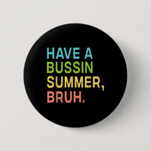 Haben Sie einen Bussin Summer Bruh Lehrer, den wir Button